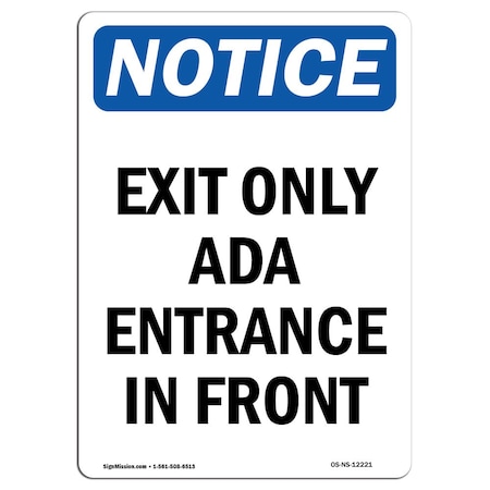 Signmission OSHA Notice Sign, 18" Height, Aluminum, Exit Only Ada Entrance In Front Sign, Portrait OS-NS-A-1218-V-12221
